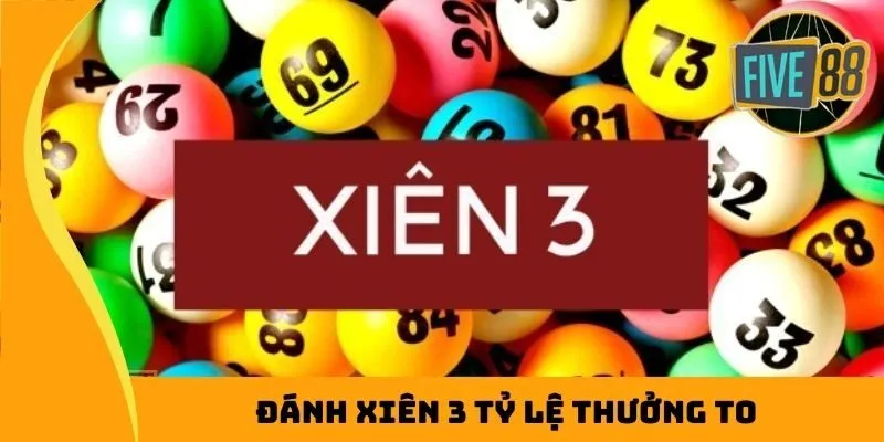 Đánh xiên 3 tỷ lệ thưởng to