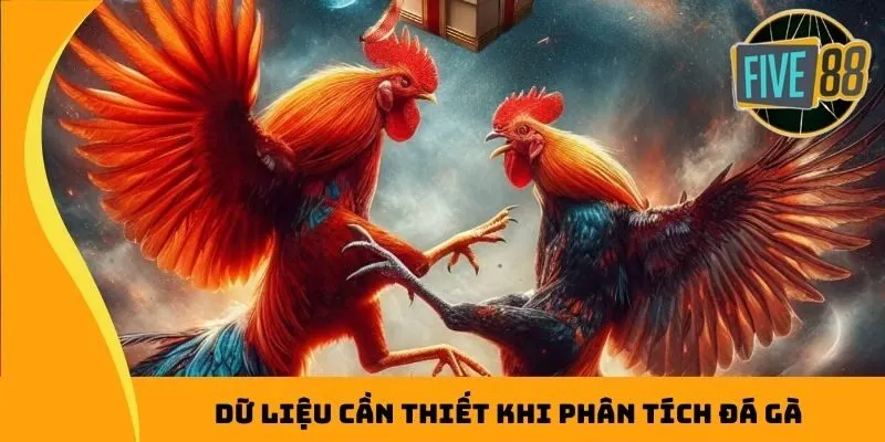 Dữ liệu cần thiết khi phân tích đá gà
