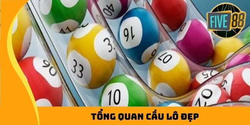 Tổng quan cầu lô đẹp