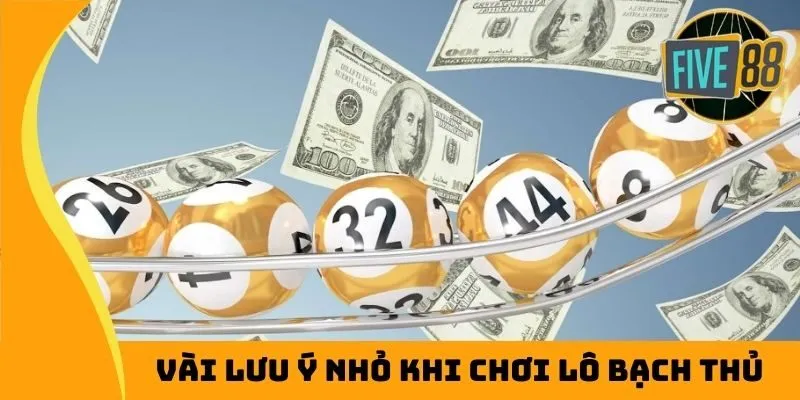 Vài lưu ý nhỏ khi chơi lô bạch thủ